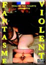 FANTASMES VIOLENTS